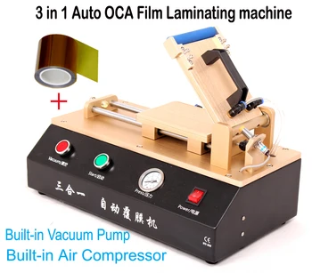 Автоматическая машина для ламинирования пленки OCA 3 в 1 со встроенным вакуумным насосом и воздушным компрессором для ремонта ЖК-экрана
